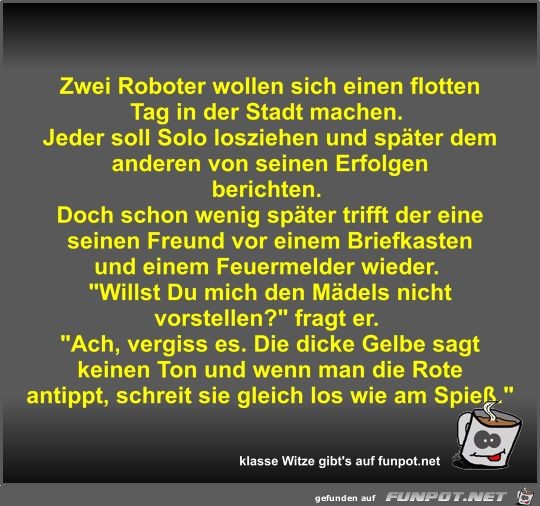 Zwei Roboter wollen sich einen flotten Tag in der Stadt... Zwei Roboter wollen sich einen flotten Tag in der Stadt...