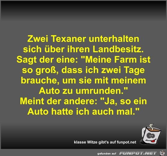 Zwei Texaner unterhalten sich über ihren Landbesitz Zwei Texaner unterhalten sich über ihren Landbesitz