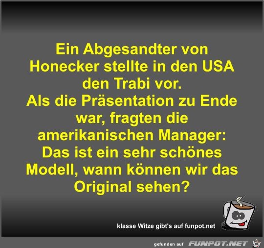 Ein Abgesandter von Honecker stellte in den USA den Trabi... Ein Abgesandter von Honecker stellte in den USA den Trabi...