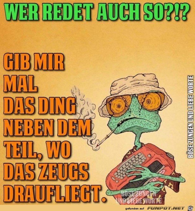 wer redet auch so ?