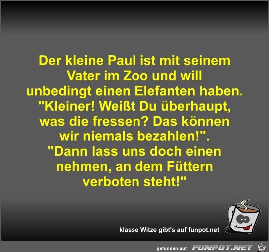 Der kleine Paul ist mit seinem Vater im Zoo und will... Der kleine Paul ist mit seinem Vater im Zoo und will...