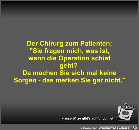Der Chirurg zum Patienten Der Chirurg zum Patienten