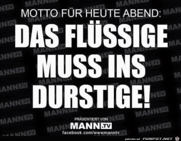 Motto für heute Abend Motto für heute Abend