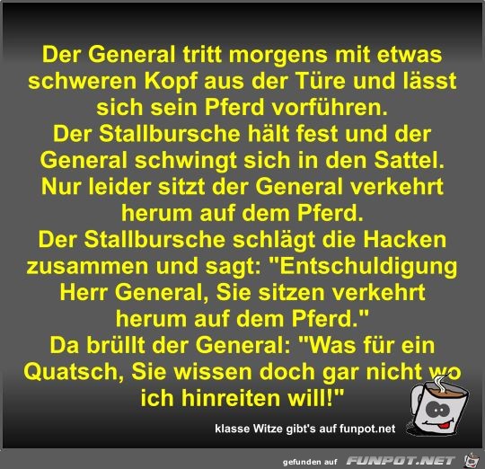 Der General tritt morgens mit etwas schweren Kopf aus der... Der General tritt morgens mit etwas schweren Kopf aus der...