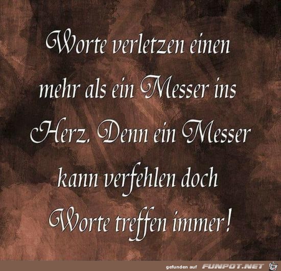 Worte verletzen einen mehr....... Worte verletzen einen mehr.......