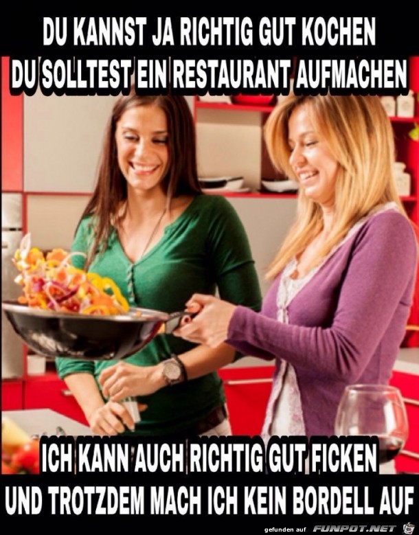 Du kannst gut kochen