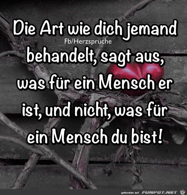 Die Art wie dich jemand behandelt