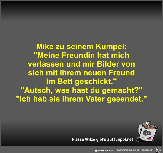 Mike zu seinem Kumpel Mike zu seinem Kumpel