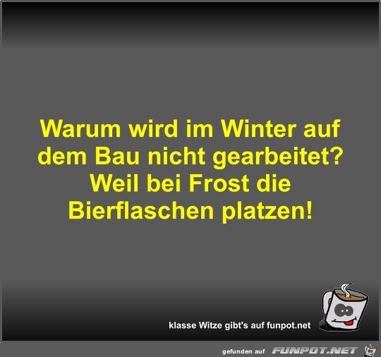 Warum wird im Winter auf dem Bau nicht gearbeitet?