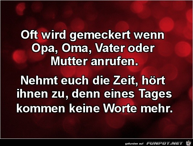 oft wird gemeckert wenn Opa, Oma, Vater oder Mutter....... oft wird gemeckert wenn Opa, Oma, Vater oder Mutter.......