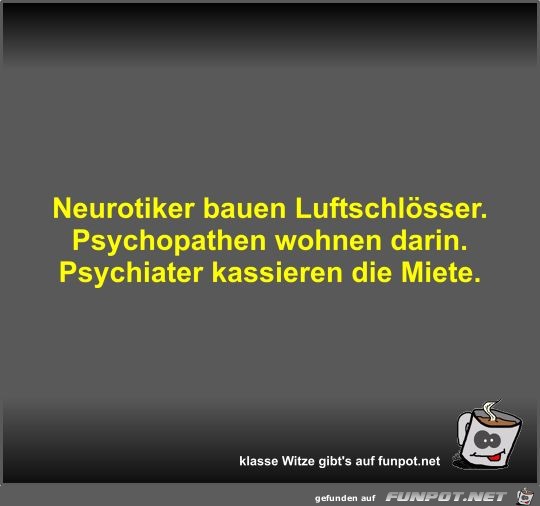 Neurotiker bauen Luftschlösser Neurotiker bauen Luftschlösser