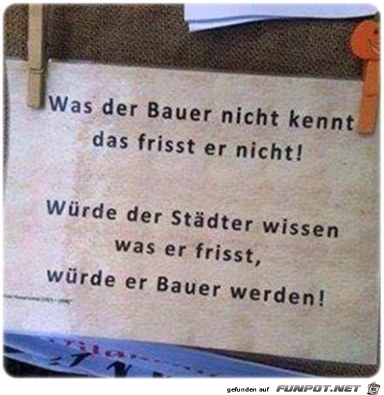 Was der Bauer nicht kennt... Was der Bauer nicht kennt...