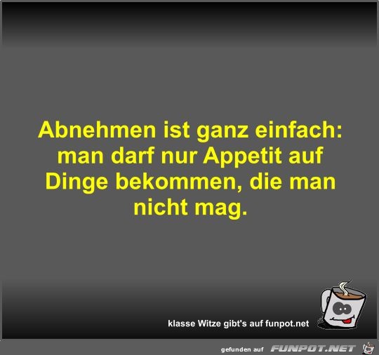 Abnehmen ist ganz einfach Abnehmen ist ganz einfach