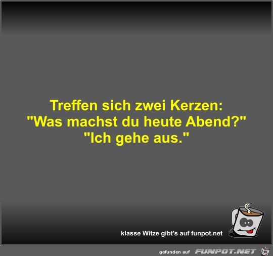 Treffen sich zwei Kerzen Treffen sich zwei Kerzen