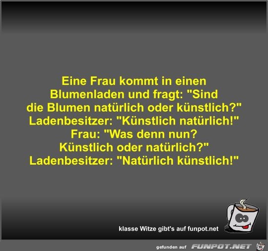 Eine Frau kommt in einen Blumenladen und fragt