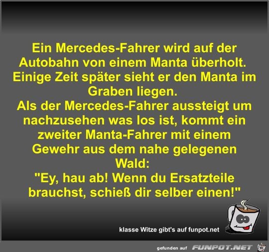 Ein Mercedes-Fahrer wird auf der Autobahn von einem Manta...