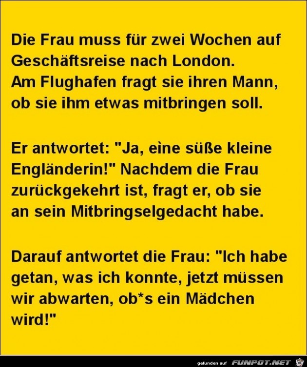 die Frau muss auf Geschftsreise........