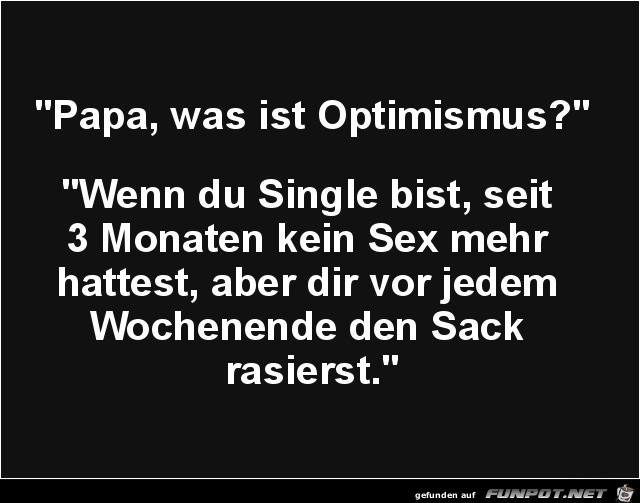 Papa, was ist Optimismus?.........