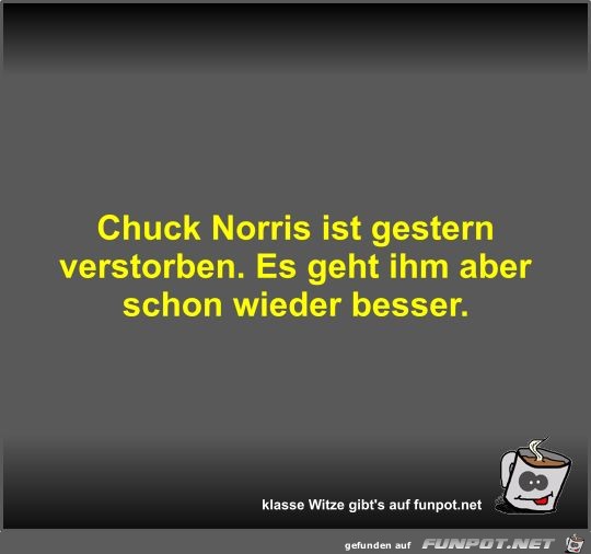 Chuck Norris ist gestern verstorben Chuck Norris ist gestern verstorben