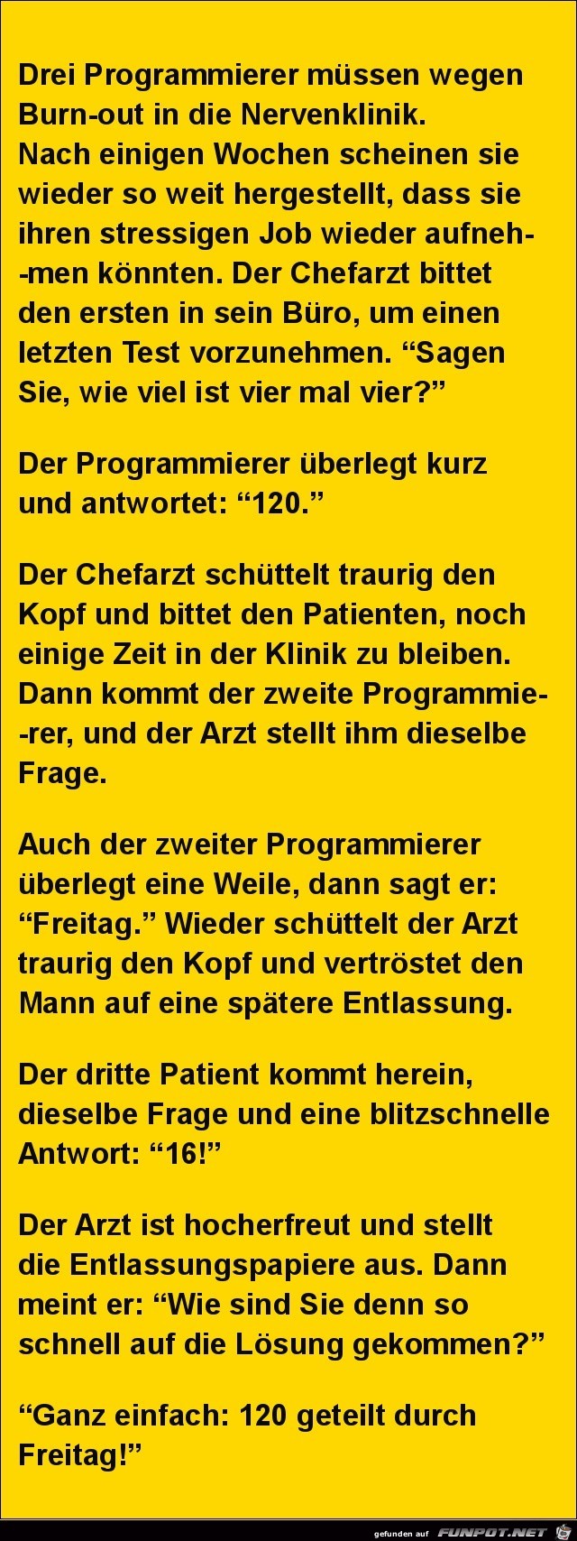 drei Programnierer mssen in die Nervenklinik.......