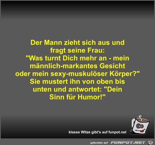 Der Mann zieht sich aus und fragt seine Frau Der Mann zieht sich aus und fragt seine Frau