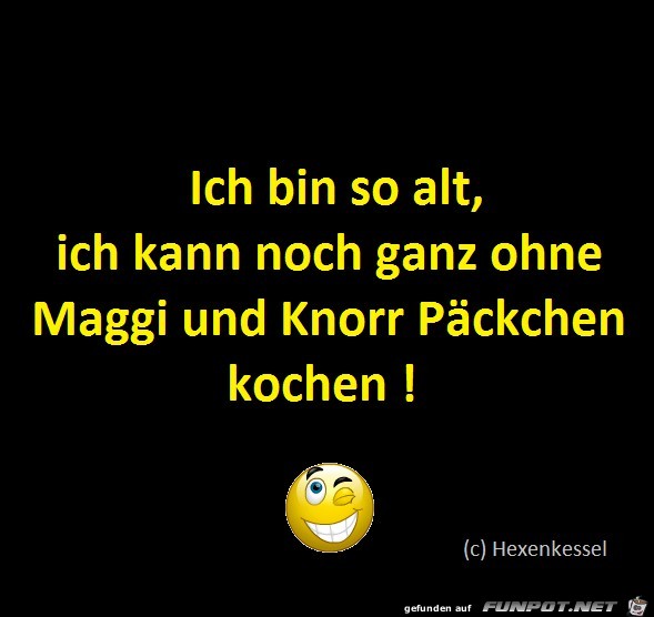 Bin so alt Bin so alt