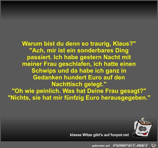 Warum bist du denn so traurig Warum bist du denn so traurig