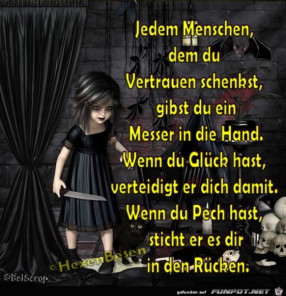 Jedem Menschen dem du Vertrauen schenkst Jedem Menschen dem du Vertrauen schenkst