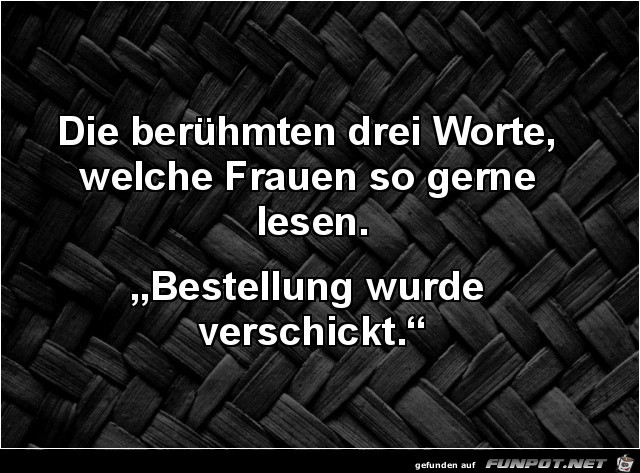 Die besten 3 Worte Die besten 3 Worte