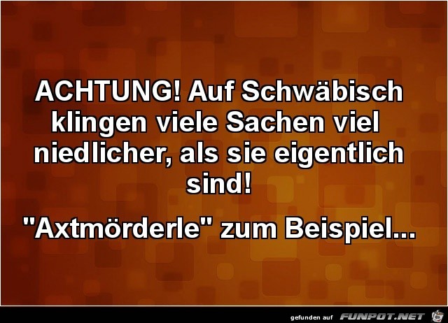Schwäbisch ist niedlich Schwäbisch ist niedlich