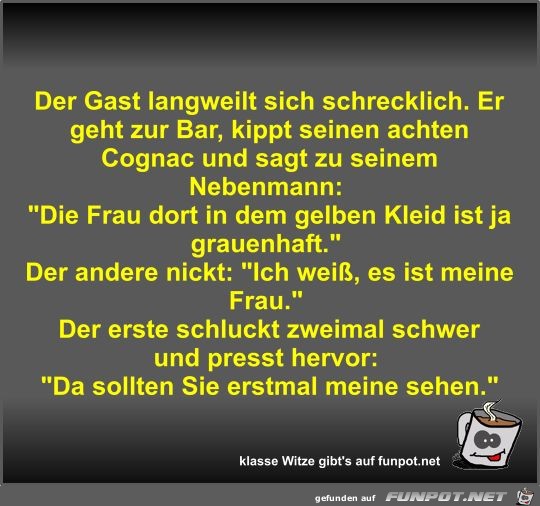 Der Gast langweilt sich schrecklich Der Gast langweilt sich schrecklich