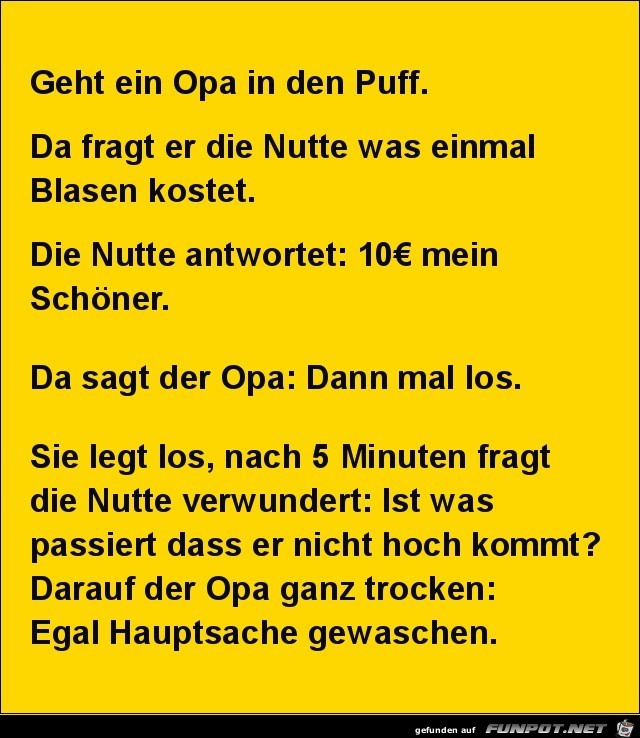 geht ein Opa in den Puff.......