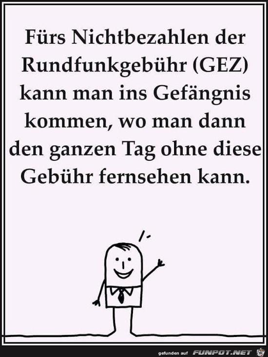 Frs Nichtbezahlen der GEZ.......