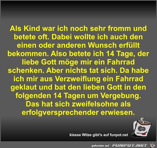 Als Kind war ich noch sehr fromm und betete oft Als Kind war ich noch sehr fromm und betete oft