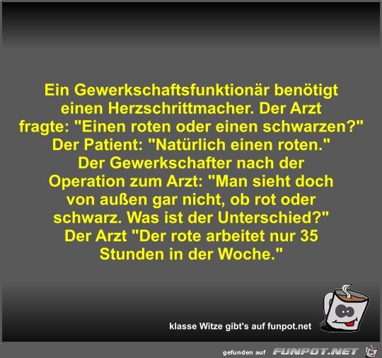 Ein Gewerkschaftsfunktionär benötigt einen Herzschrittmacher Ein Gewerkschaftsfunktionär benötigt einen Herzschrittmacher