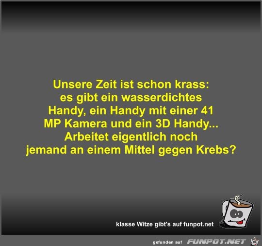 Unsere Zeit ist schon krass Unsere Zeit ist schon krass