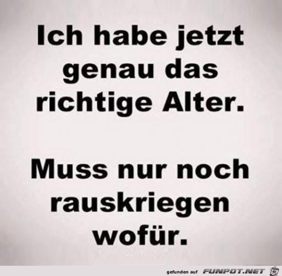 das richtige Alter........ das richtige Alter........