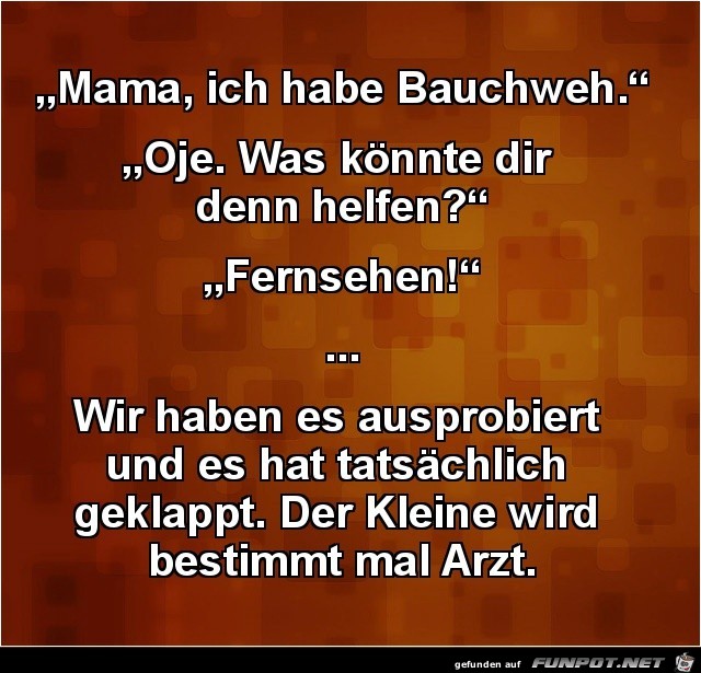 Mama, ich habe Bauchweh......