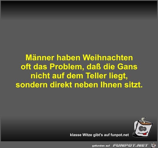 Männer haben Weihnachten oft das Problem Männer haben Weihnachten oft das Problem