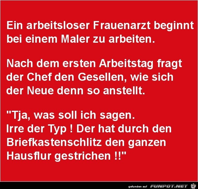 ein arbeitsloser Frauenarzt........