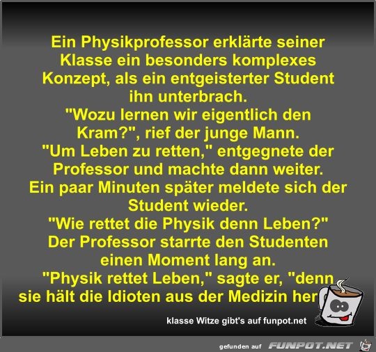 Ein Physikprofessor erklrte seiner Klasse ein besonders...