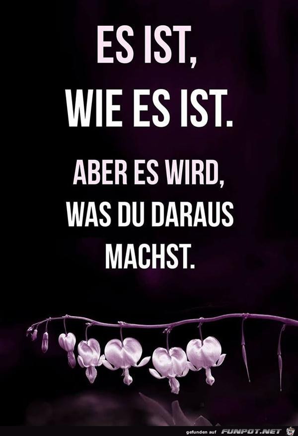 es ist wie es ist.......