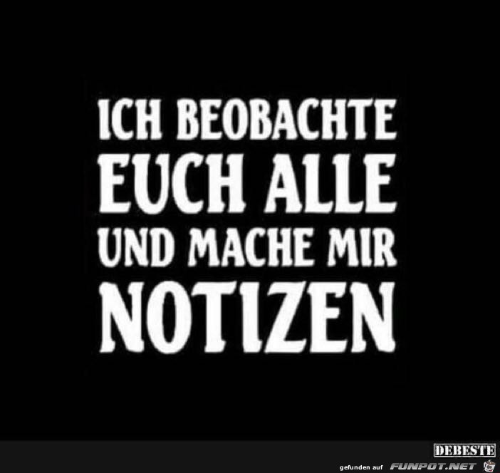 Ich beobachte euch alle Ich beobachte euch alle