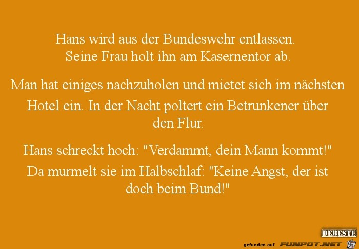 Hans wird aus der Bundeswehr entlassen......... Hans wird aus der Bundeswehr entlassen.........