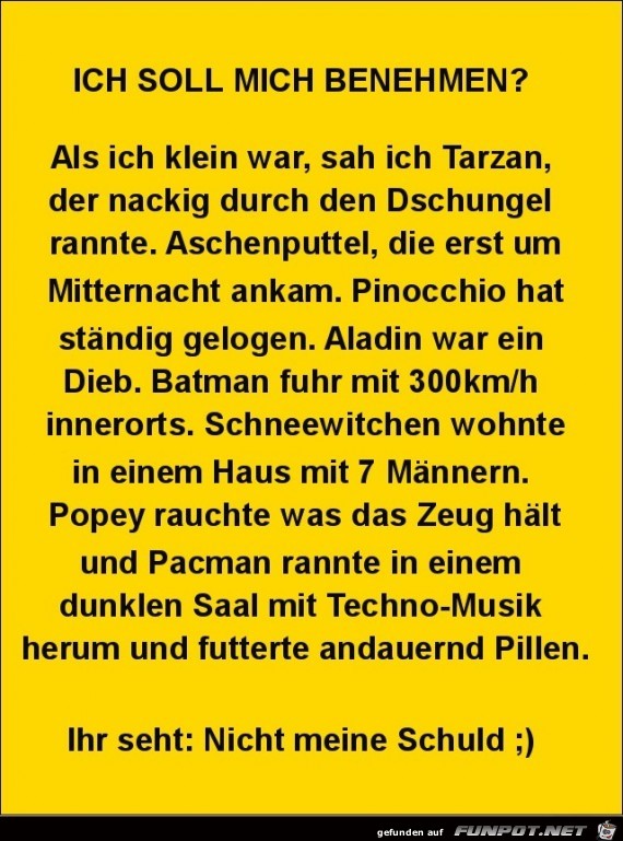 ich soll mich benehmen!...... ich soll mich benehmen!......