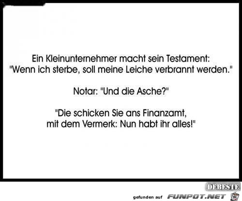 ein Kleinunternehmer macht sein Testament.......