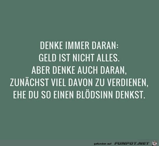 denke immer daran.......