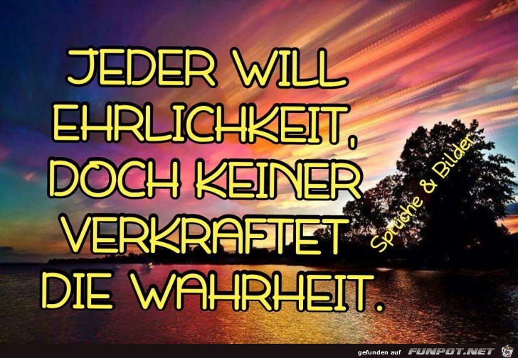 Jeder will Ehrlichkeit