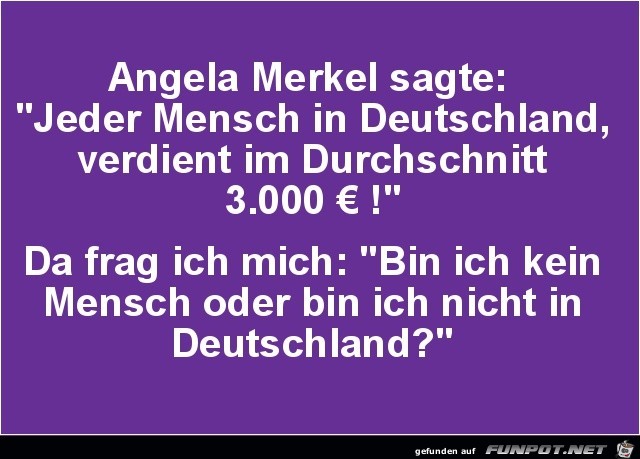 Angela Merkel sagte:.......