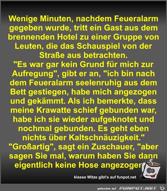 Wenige Minuten, nachdem Feueralarm gegeben wurde, tritt ein